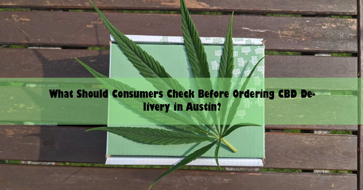 check-before-ordering-cbd-delivery-in-austin.jpg
