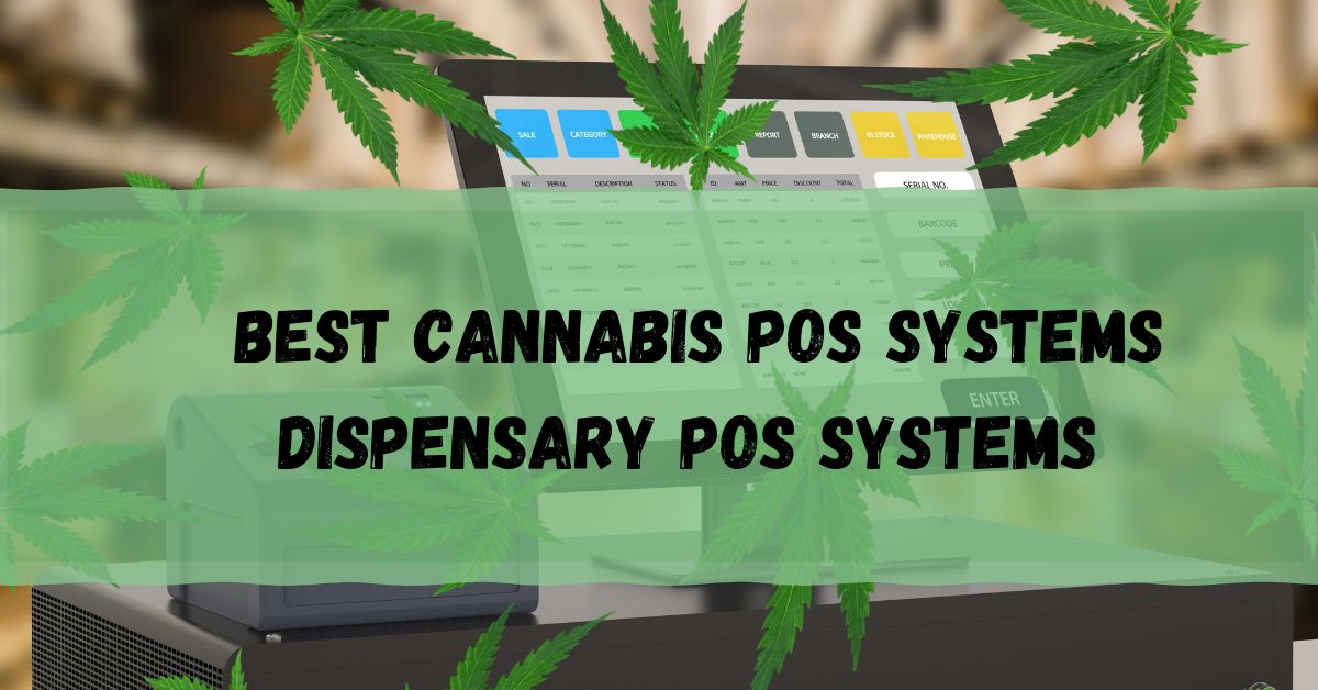 Top Cannabis POS Systems 2023 | Best Dispensary POS Systems